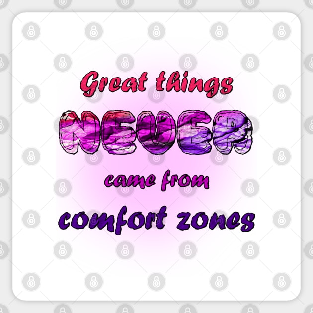 Great Things Never Come from Comfort Zone Design Sticker by Lighttera